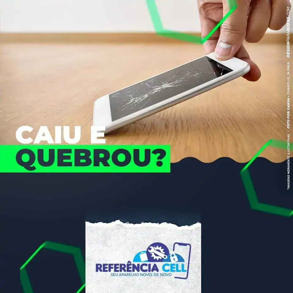 Caiu e quebrou o celular - ReferenciaCell